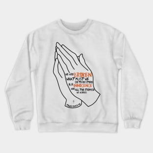 we are broken Crewneck Sweatshirt